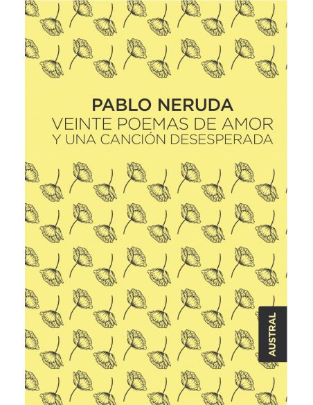 VEINTE POEMAS DE AMOR Y UNA CANCIÓN DESESPERADA