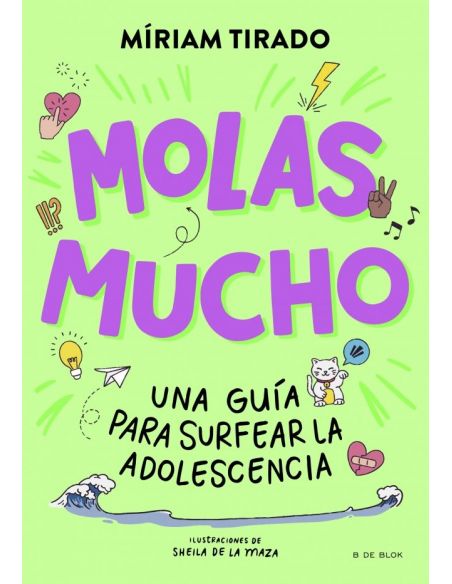 MOLAS MUCHO - UNA GUIA PARA SURFEAR LA ADOLESCENCI