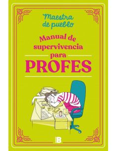 MANUAL DE SUPERVIVENCIA PARA PROFES MAESTRA DE PUE