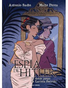 LA ESPÍA DE HITLER. EL DOBLE JUEGO DE LARISSA SWIRSKY