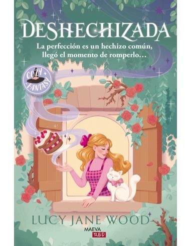 DESHECHIZADA: LA PERFECCIÓN ES UN HECHIZO COMÚN, LLEGÓ EL MOMENTO DE ROMPERLO...