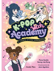 K-POP WITCH ACADEMY 1. EL SOMNI D'UNA APRENENTA