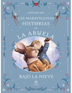 LAS MARAVILLOSAS HISTORIAS DE LA ABUELA BAJO LA NIEVE