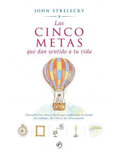 LAS CINCO METAS QUE DAN SENTIDO A TU VIDA