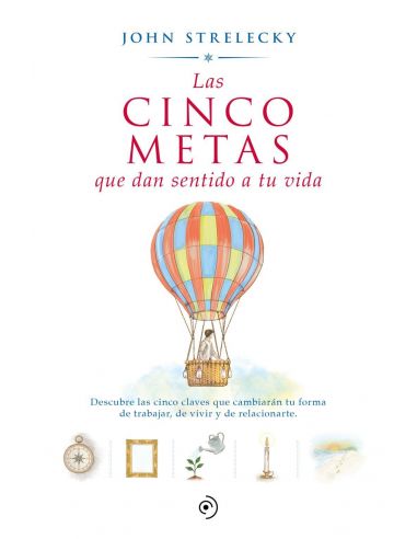LAS CINCO METAS QUE DAN SENTIDO A TU VIDA