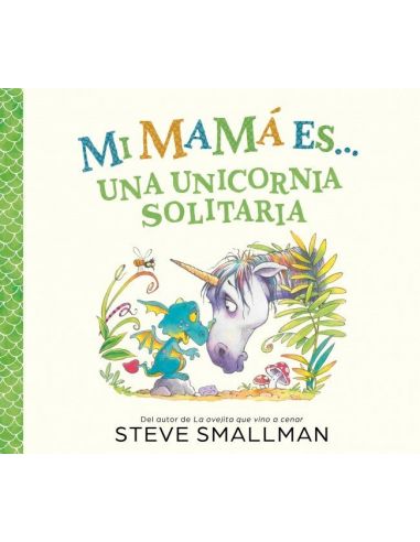 MI MAMA ES UN UNICORNIO SOLITARIO
