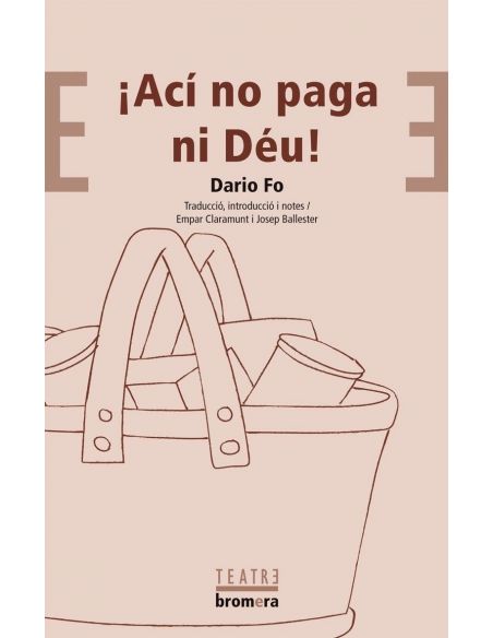 ¡ACÍ NO PAGA NI DÉU!