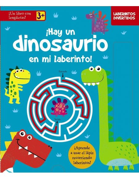 LABERINTOS DIVERTIDOS. ¡HAY UN DINOSAURIO EN MI LABERINTO! LABERINTOS DIVERTIDOS. ¡HAY UN DINOSAURIO EN MI LABERINTO!